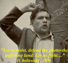 t us resist, defend the ghetto-the
 suffering land. Let us fight....